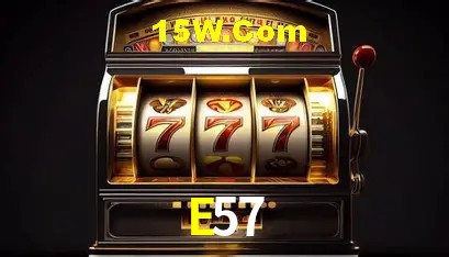 E57,E57 Bet